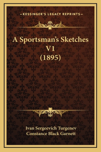 Sportsman's Sketches V1 (1895)