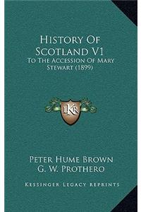 History Of Scotland V1
