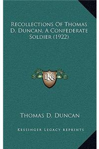 Recollections Of Thomas D. Duncan, A Confederate Soldier (1922)
