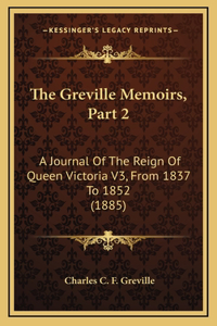 The Greville Memoirs, Part 2