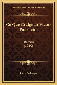 Ce Que Craignait Victor Fournette: Roman (1919)