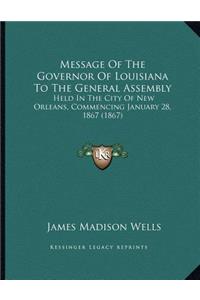 Message Of The Governor Of Louisiana To The General Assembly