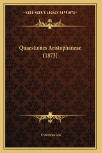 Quaestiones Aristophaneae (1873)