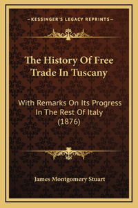 The History Of Free Trade In Tuscany