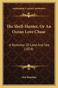 Shell-Hunter, Or An Ocean Love Chase