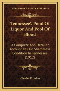 Tennessee's Pond Of Liquor And Pool Of Blood
