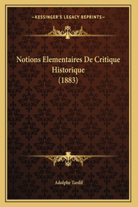 Notions Elementaires De Critique Historique (1883)