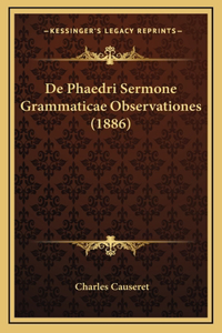 de Phaedri Sermone Grammaticae Observationes (1886)