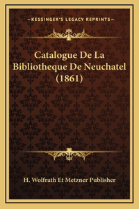 Catalogue de La Bibliotheque de Neuchatel (1861)