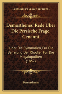 Demosthenes' Rede Uber Die Persische Frage, Genannt