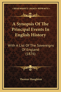 A Synopsis Of The Principal Events In English History