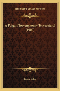 A Polgari Torvenykonyv Tervezeterol (1900)