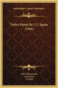Twelve Poems By J. C. Squire (1916)