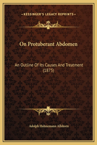 On Protuberant Abdomen
