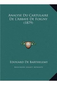 Analyse Du Cartulaire De L'Abbaye De Foigny (1879)