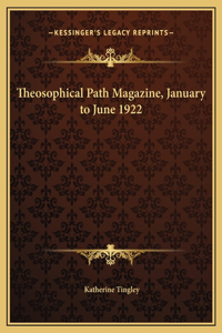 Theosophical Path Magazine, January to June 1922