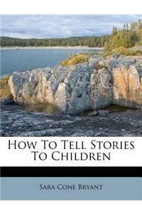 How to Tell Stories to Children