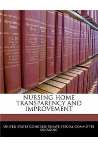 Nursing Home Transparency and Improvement