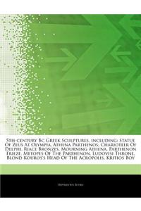 Articles on 5th-Century BC Greek Sculptures, Including: Statue of Zeus at Olympia, Athena Parthenos, Charioteer of Delphi, Riace Bronzes, Mourning Ath