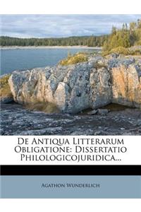 de Antiqua Litterarum Obligatione