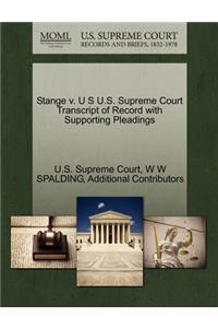 Stange V. U S U.S. Supreme Court Transcript of Record with Supporting Pleadings