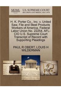 H. K. Porter Co., Inc. V. United Saw, File and Steel Products Workers of America, Federal Labor Union No. 22254, AFL-CIO U.S. Supreme Court Transcript of Record with Supporting Pleadings