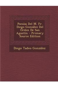 Poesias del M. Fr. Diego Gonzalez del Orden de San Agustin