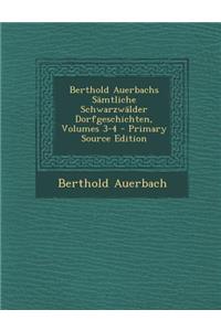 Berthold Auerbachs Samtliche Schwarzwalder Dorfgeschichten, Volumes 3-4