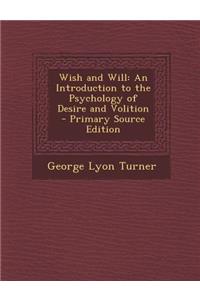 Wish and Will: An Introduction to the Psychology of Desire and Volition
