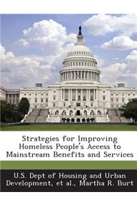Strategies for Improving Homeless People's Access to Mainstream Benefits and Services