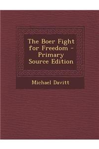 The Boer Fight for Freedom - Primary Source Edition