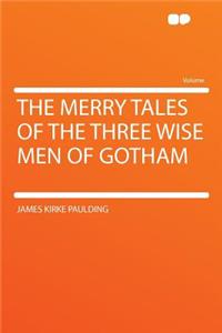 The Merry Tales of the Three Wise Men of Gotham