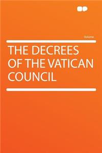The Decrees of the Vatican Council