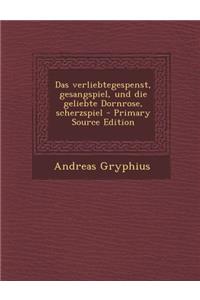 Das Verliebtegespenst, Gesangspiel, Und Die Geliebte Dornrose, Scherzspiel