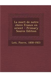 La mort de notre chère France en orient