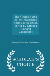 Vimana-Vathu of the Khuddhaka Nikaya Sutta Pitaka. Edited by Edmund Rowland Goonerathe - Scholar's Choice Edition