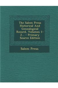 The Salem Press Historical and Genealogical Record, Volumes 1-2... - Primary Source Edition