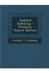 Applied Indexing - Primary Source Edition