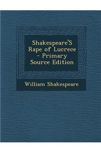 Shakespeare's Rape of Lucrece - Primary Source Edition