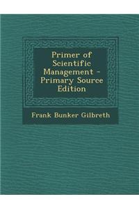 Primer of Scientific Management