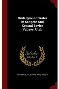 Underground Water in Sanpete and Central Sevier Valleys, Utah