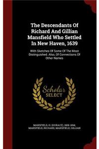 Descendants Of Richard And Gillian Mansfield Who Settled In New Haven, 1639