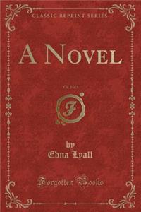 A Novel, Vol. 2 of 3 (Classic Reprint)