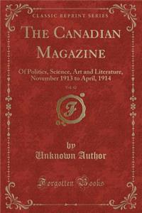 The Canadian Magazine, Vol. 42