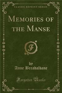 Memories of the Manse (Classic Reprint)