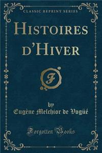 Histoires d'Hiver (Classic Reprint)