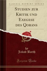 Studien Zur Kritik Und Exegese Des Qorans (Classic Reprint)