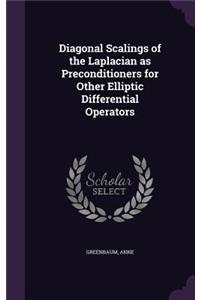 Diagonal Scalings of the Laplacian as Preconditioners for Other Elliptic Differential Operators