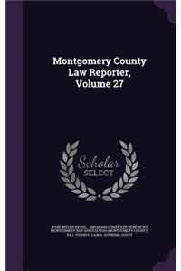 Montgomery County Law Reporter, Volume 27