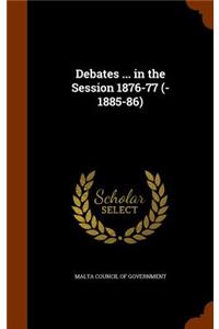 Debates ... in the Session 1876-77 (-1885-86)